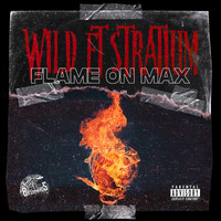 Wild - Flame On Max (Explicit)