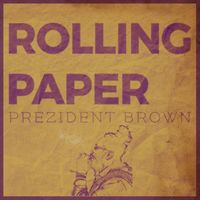 Prezident Brown - Rolling Paper