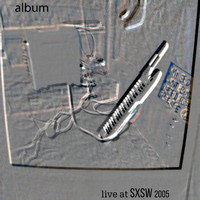 Album - Live at SXSW 2005 (Explicit)