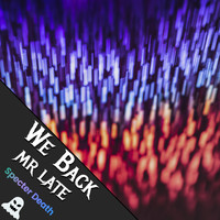 MR LATE - We Back