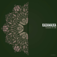 Kaxamalka - Course of Life