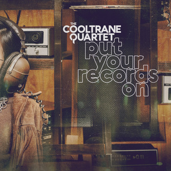 The Cooltrane Quartet - Put Your Records On