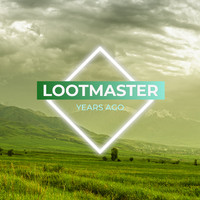 Lootmaster - Years Ago