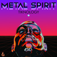 Tiknology - Metal Spirit - EP