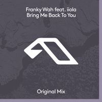 Franky Wah feat. iiola - Bring Me Back To You