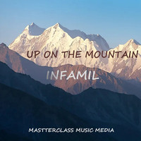 Infamil - Up on the Mountain