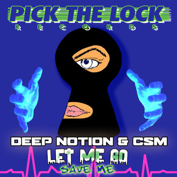 Deep Notion & CSM - Let Me Go / Save Me