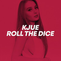 Kjue - Roll The Dice