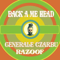 Razoof and Generale Czar'bu - Back A Me Head
