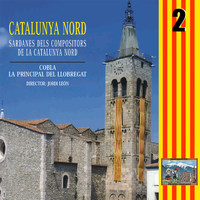 Cobla La Principal Del Llobregat - Catalunya Nord 2: Sardanes dels compositors de la Catalunya Nord