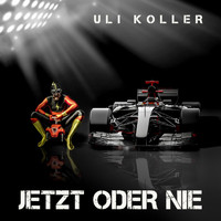 Uli Koller - Jetzt Oder Nie (Explicit)