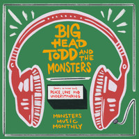 Big Head Todd and The Monsters - (What's So Funny 'Bout) Peace Love and Understanding