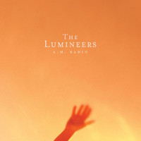 The Lumineers - A.M. RADIO (Explicit)