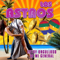 Los Astros - Estoy Orgulloso de Mi General