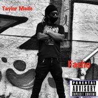 Taylor Made - Fasho (Explicit)