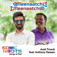 Amit Trivedi - Meenaatchi Meenaatchi (From "Sonic Roots - Songs of Soil")