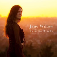 Jane Willow - Burn so Bright
