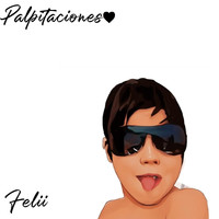 Felii - Palpitaciones (Explicit)