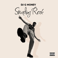 DJ G Money - Standing Rock (Explicit)