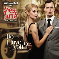 William Dell and Wee Jams - Do I Love You?