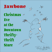Jawbone - Christmas Eve at the Downtown Thrifty-Thrift Store