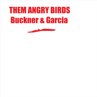 Buckner & Garcia - Them Angry Birds