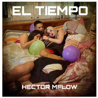 Hector Mflow - El Tiempo