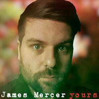James Mercer - Yours