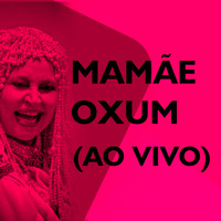 Elke Maravilha - Mamãe Oxum (Ao Vivo)