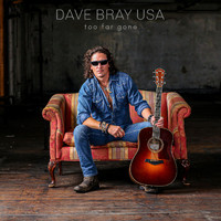 Dave Bray USA - Too Far Gone