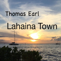 Thomas Earl - Lahaina Town