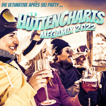 Various Artists - Hütten Charts Megamix 2022: Die ultimative Après Ski Party (Explicit)