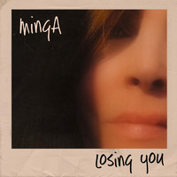 Minga - Losing You