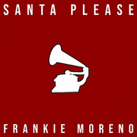 Frankie Moreno - Santa Please