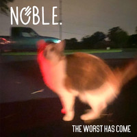 Noble - The Worst Has Come
