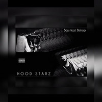 Boss - Hood Starz (feat. Bishop) (Explicit)