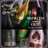 Zig Zag - Bring Em Out (feat. Big Gemini) (Explicit)