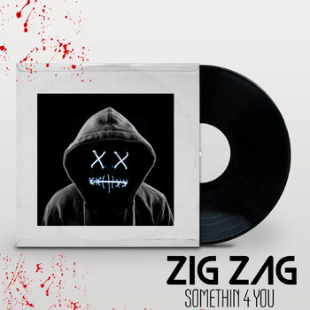Zig Zag - Somethin 4 You (Explicit)