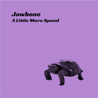 Jawbone - A Little More Speed