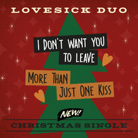 Lovesick Duo - I Don't Want You to Leave