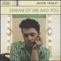 Jacob Henley - Dream of Me & You (Explicit)