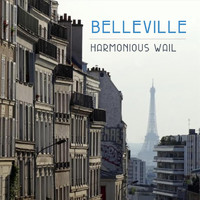 Harmonious Wail - Belleville (Explicit)