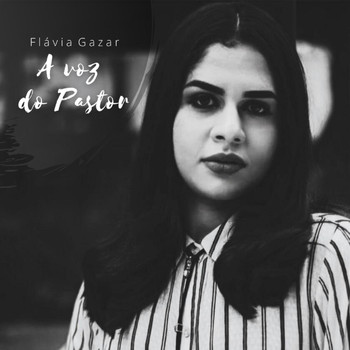 Flávia Gazar - A Voz do Pastor