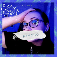 Mae - Psycho