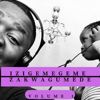 Izigemegeme Zakwa Gumede - Izigemegeme Zakwa Gumede, Vol. 1 (Explicit)
