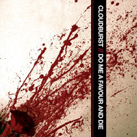 Cloudburst - Do Me a Favour and Die (Explicit)
