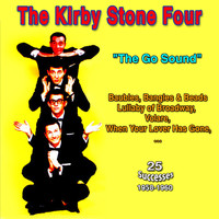 The Kirby Stone Four - "The Go Sound": The Kirby Stone Four - Baubles, Bangles and Beads (25 Successes 1958-1960)