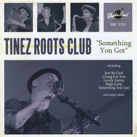 Tinez Roots Club - Something You Got