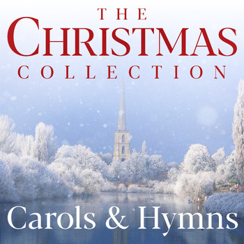 Various Artists - The Christmas Collection - Carols & Hymns