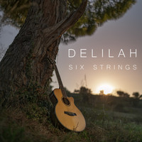 Delilah - Six Strings